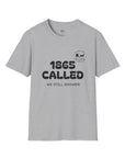 1865 Called T‑Shirt — “We Still Answer!” Vintage Civil War Reference Tee