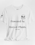 Powered by Bees & Plants T-Shirt — “Made the Old Way on Purpose”