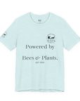Powered by Bees & Plants T-Shirt — “Made the Old Way on Purpose”