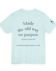 Powered by Bees & Plants T-Shirt — “Made the Old Way on Purpose”